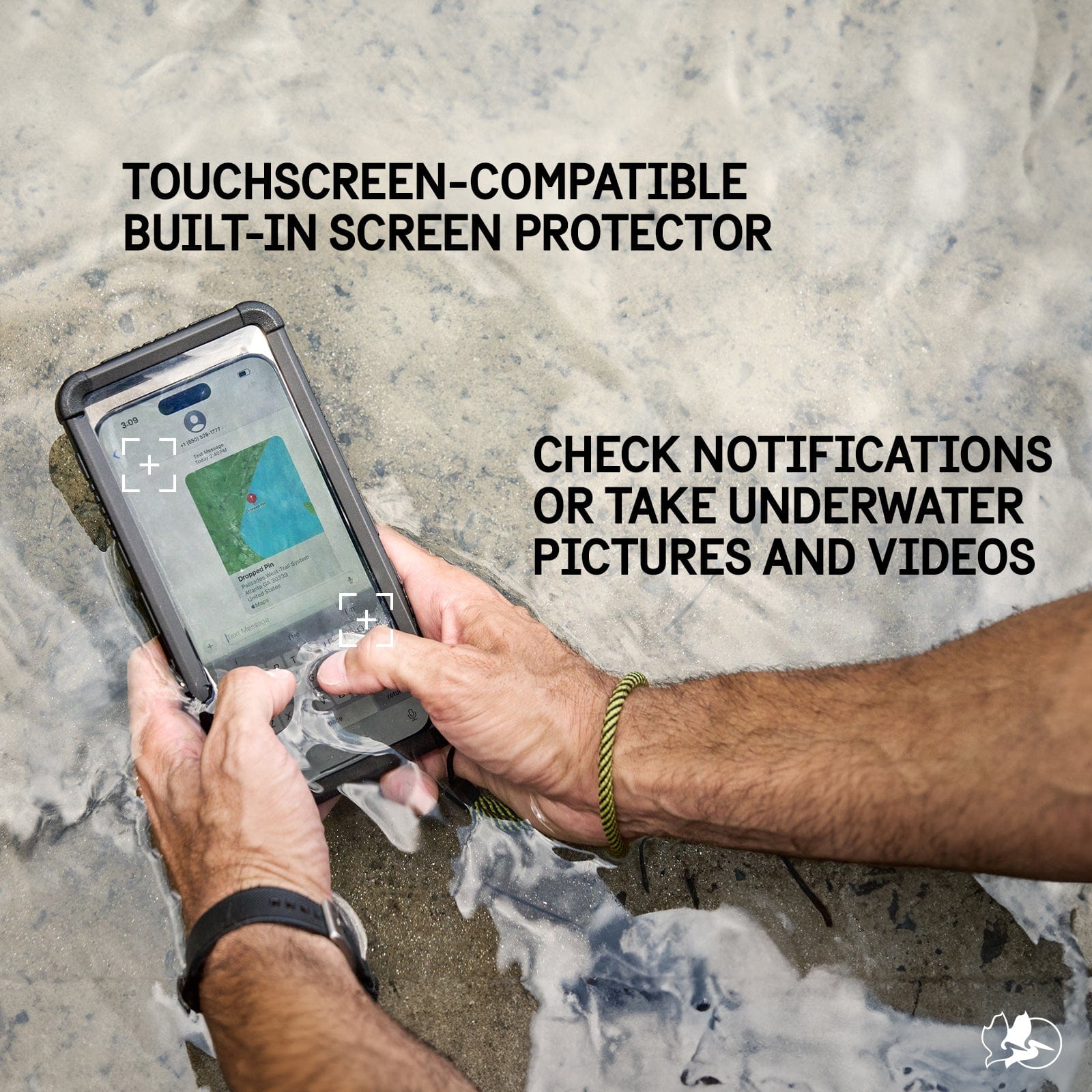 TOUCHSCREEN COMPATIBLE BULT-IN SCREEN PROTECTOR. CHECK NOTIFICATIONS OR TAKE PHOTOS UNDERWATER